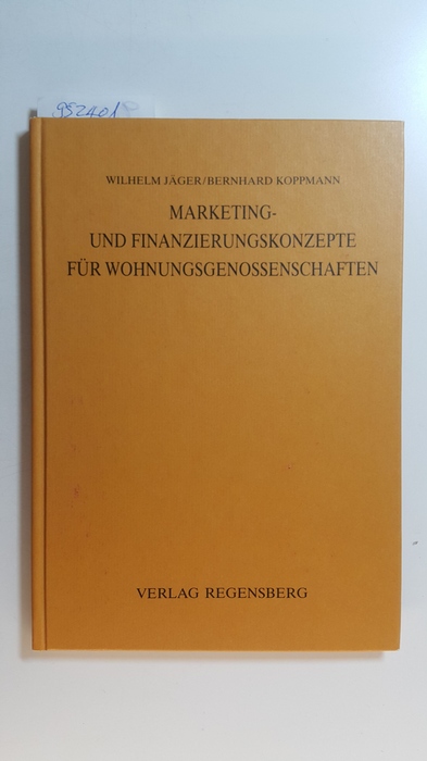 Jäger, Wilhelm ; Koppmann, Bernhard  Marketing- und Finanzierungskonzepte für Wohnungsgenossenschaften 