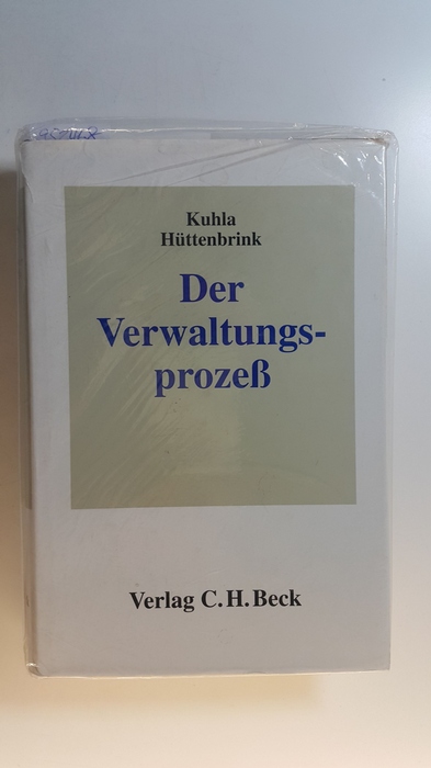 Kuhla, Wolfgang ; Hüttenbrink, Jost  Der Verwaltungsprozess 