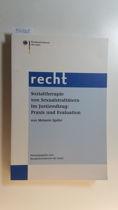 Spöhr, Melanie  Sozialtherapie von Sexualstraftätern im Justizvollzug: Praxis und Evaluation 