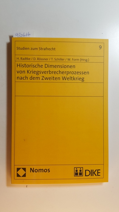 Radtke, Henning [Hrsg.]  Historische Dimensionen von Kriegsverbrecherprozessen nach dem Zweiten Weltkrieg 