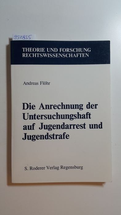 Flöhr, Andreas  Die Anrechnung der Untersuchungshaft auf Jugendarrest und Jugendstrafe 