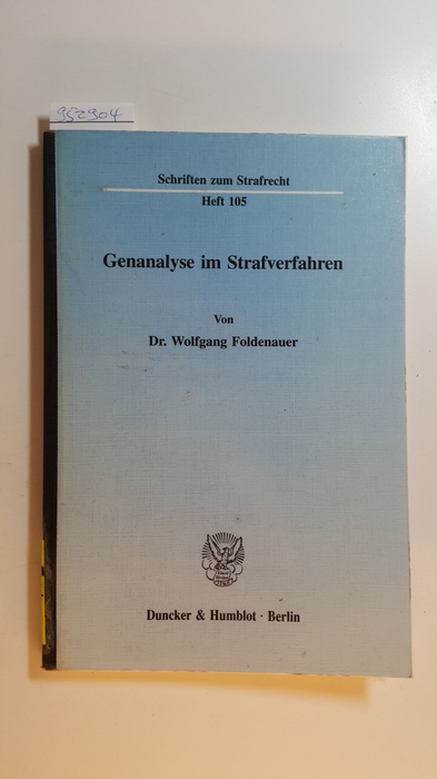 Foldenauer, Wolfgang  Genanalyse im Strafverfahren 