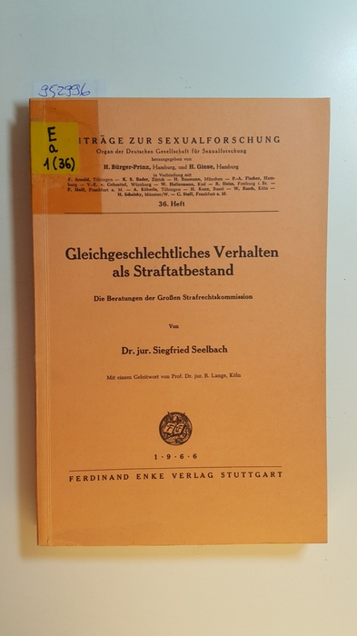 Seelbach, Siegfried  Gleichgeschlechtliches Verhalten als Straftatbestand : die Beratungen der Großen Strafrechtskommission 
