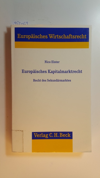 Elster, Nico  Europäisches Kapitalmarktrecht : Recht des Sekundärmarktes 