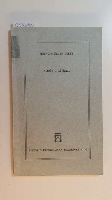 Müller-Dietz, Heinz  Strafe und Staat : (Thomas Würtenberger zum 65. Geburtstag) 