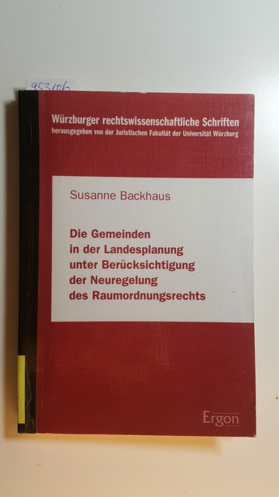 Backhaus, Susanne  Die Gemeinden in der Landesplanung unter Berücksichtigung der Neuregelung des Raumordnungsrechts 