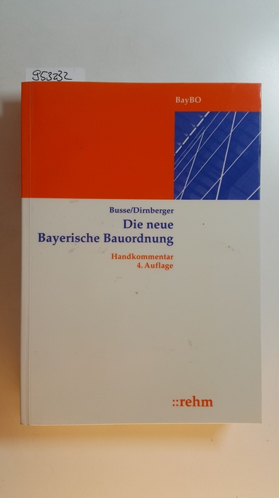 Busse, Jürgen ; Dirnberger, Franz  Die neue Bayerische Bauordnung : Handkommentar ; (BayBO) 