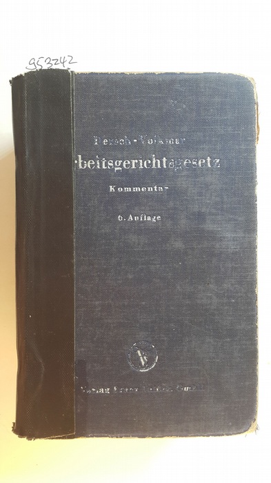 Dersch, Hermann ; Volkmar, Erich  Arbeitsgerichtsgesetz vom 3. September 1953 : Kommentar 