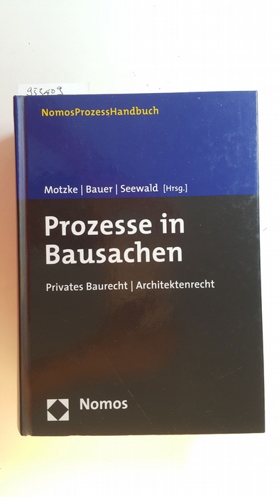 Motzke, Gerd [Hrsg.] ; Bauer, Guenter  in Bausachen : privates Baurecht, Architektenrecht 