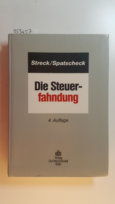 Streck, Michael ; Spatscheck, Rainer  Die Steuerfahndung 