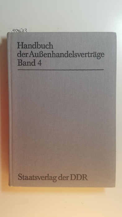 Diverse  Handbuch der Aussenhandelsverträge - Bd., 4: Kooperation, Kompensation, Gesellschaft, Konsortium 