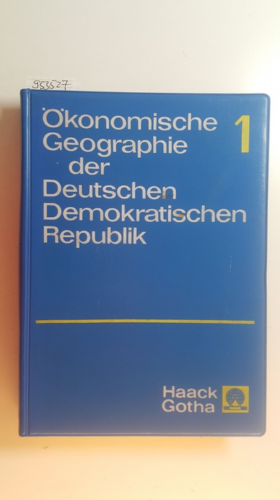 Kohl, Horst  Ökonomische Geographie der Deutschen Demokratischen RepublikTeil: Bd. 1., Bevölkerung; Siedlungen; Wirtschaftsbereiche 