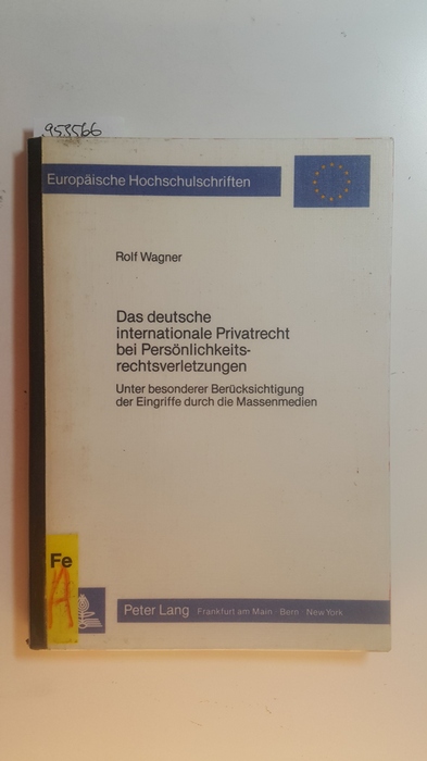 Wagner, Rolf  Das deutsche internationale Privatrecht bei Persönlichkeitsrechtsverletzungen : unter bes. Berücks. der Eingriffe durch die Massenmedien 