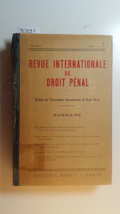 Diverse  Revue Internationale de Droit Penal. Bulletin de L'Association Internationale de Droit Penal. 24 Annee, Trimestres 1953. No. 1 et 2! 