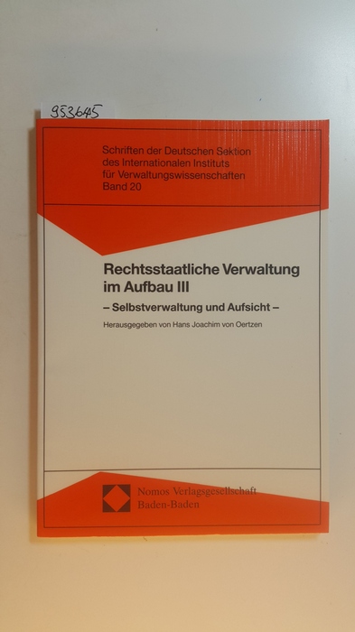 Perschau, Hartmut ; Oertzen, Hans-Joachim von [Hrsg.]  Rechtsstaatliche Verwaltung im Aufbau. Teil: 3., Selbstverwaltung und Aufsicht : in Magdeburg am 15. und 16. November 1993 