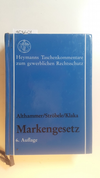 Ströbele, Paul ; Klaka, Rainer ; Althammer, Werner [Begr.]  Markengesetz : Kommentar. 6. Aufl. 