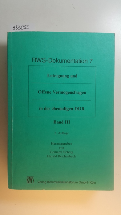 Fieberg, Gerhard [Hrsg.] ; Harald, Reichenbach [Hrsg.]  RWS-Dokumentation 7: Enteignung und offene Vermögensfragen in der ehemaligen DDR. Bd III. 