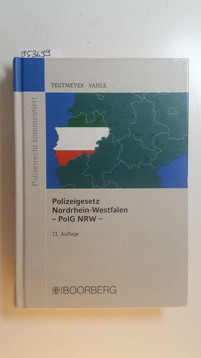Tegtmeyer, Henning ; Vahle, Jürgen  Polizeigesetz Nordrhein-Westfalen : mit Erläuterungen. 11., überarb. Aufl. 