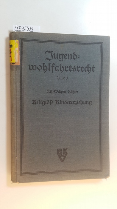 Riß, Franz [Hrsg.]  Jugendwohlfahrtsrecht. Bd. 1., Religiöse Kindererziehung 