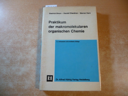 Braun, Dietrich, Harald Cherdron und Werner Kern  Praktikum der makromolekularen organischen Chemie 