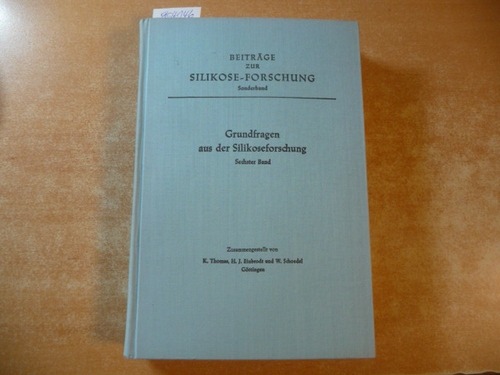 Thomas, K. - Einbrodt, H.J. - Schoedel, W.  Beiträge zur Silikose-Forschung : Grundfragen aus der Silikoseforschung. Sechster Band 