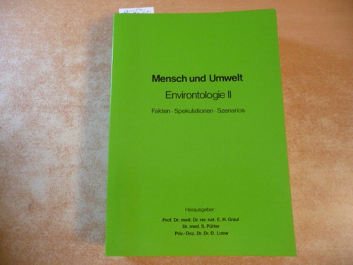 Graul, Emil H. [Hrsg.]  Environtologie II. : Fakten, Spekulationen, Szenarios 
