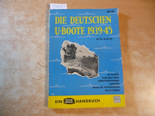 Mielke, Otto  Die deutschen U-Boote 1939 bis 1945 