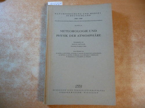 Mügge, Ratje (Hrsg.)  Meteorologie und Physik der Atmosphäre (=Naturforschung und Medizin in Deutschland 1930-1946.=FIAT Band 19) 