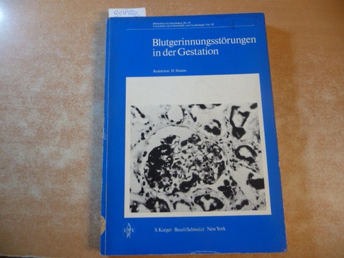 Red. v. H. Stamm  Blutgerinnungsstörungen in der Gestation : 1. Hauptverhandlungsthema d. Jahresversammlg d. Schweiz. Ges. f. Gynäkologie, Solothurn 1968 