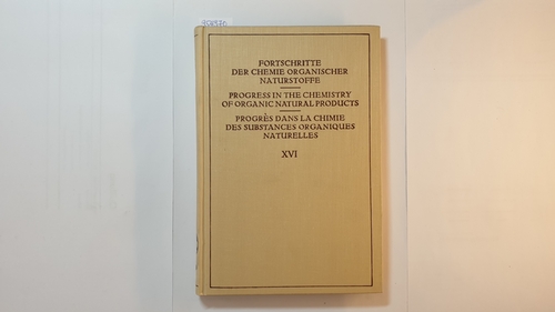 Zechmeister, L., [Hrsg.].  Fortschritte der Chemie organischer Naturstoffe Teil: Vol. 16 (Progress in the Chemistry of Organic Natural Products) 
