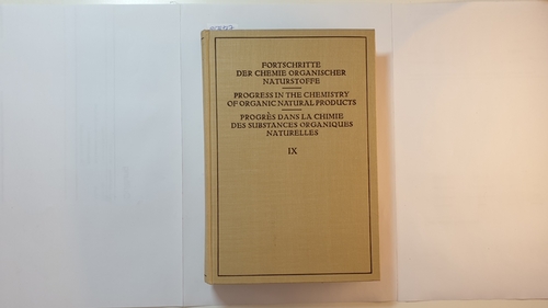 Zechmeister, L., [Hrsg.].  Fortschritte der Chemie organischer Naturstoffe Teil: Vol. 9 (Progress in the Chemistry of Organic Natural Products) 