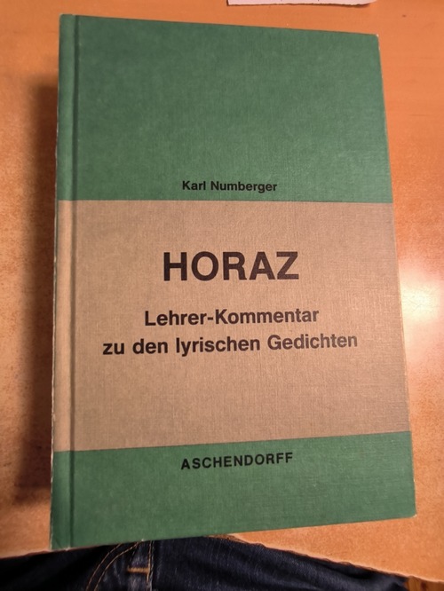 Numberger, Karl  Horaz - Lyrische Gedichte. Kommentar für Lehrer der Gymnasien und für Studierende 