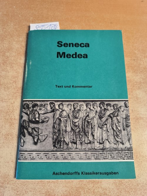 Seneca  Medea. Text und Kommentar. Erwin Steindl (Hrsg.) (2 HEFTE) 