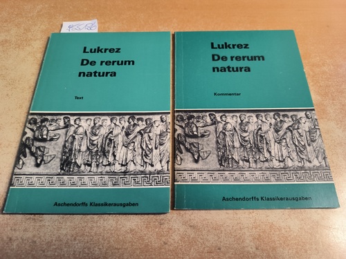 Lucretius Carus, Titus  De rerum natura - Text + Kommentar. Ferdinand Broemser (2 HEFTE) 