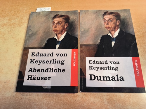 von Keyserling, Eduard  Abendliche Häuser + Dumala (2 BÜCHER) 