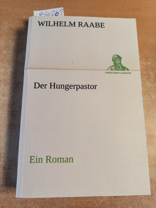 Raabe, Wilhelm  Der Hungerpastor: Ein Roman 