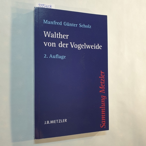 Scholz, Manfred Günter  Walther von der Vogelweide 