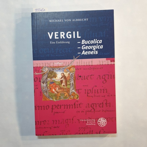 Albrecht, Michel von  Vergil: Bucolica - Georgica - Aeneis : Eine Einführung 