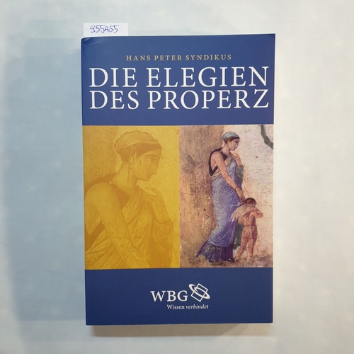 Syndikus, Hans Peter  Die Elegien des Properz : eine Interpretation 