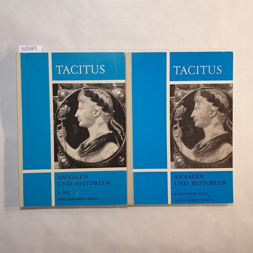 Eckstein, F. [Hrsg.]  P. Cornelius Tacitus: Auswahl aus den Annalen und Historien. A. Text + B. Erläuterungen. (2 BÜCHER) 3454789206 