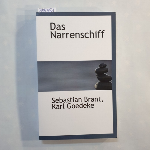 Sebastian Brant ; Karl Goedeke  Das Narrenschiff 