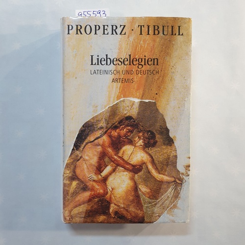 Properz / Tibull  Properz und Tibull Liebeselegien - Lateinisch-deutsch. Hrsg. und übers. von Georg Luck 