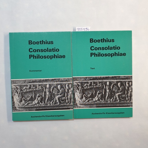 Boethius, Anicius Manlius Severinus (Verfasser) ; Herrmann, Franz Xaver (Herausgeber)  Consolatio philosophiae: Text + Kommentar(2 BÜCHER) 