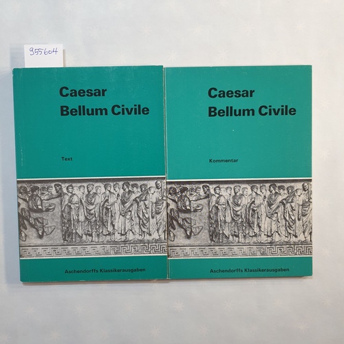 Caesar, Gaius Iulius  Bellum civile: Text + Kommentar(2 BÜCHER) 