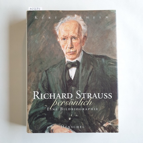 Wilhelm, Kurt  Richard Strauss persönlich : eine Bildbiographie 