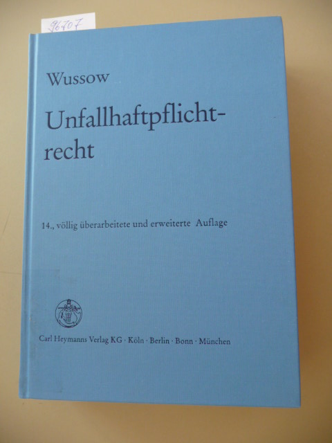 Dressler, Wolf-Dieter ; Wussow, Werner [Begr.]  Unfallhaftpflichtrecht : Gesamtdarstellung 