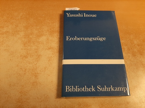Inoue, Yasushi  Bibliothek Suhrkamp ; Bd. 639  Eroberungszüge : Gedichte 
