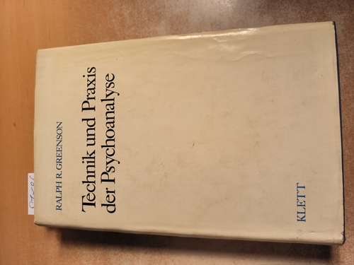 Ralph, R. Greenson  Technik und Praxis der Psychoanalyse. Band 1 