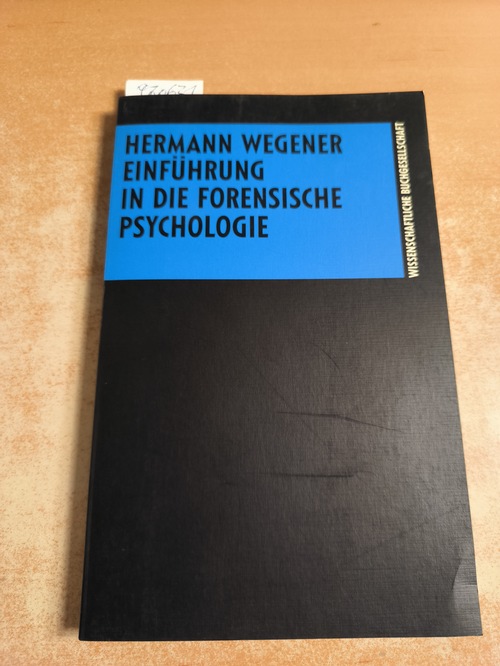 Wegener, Hermann  Einführung in die Forensische Psychologie 