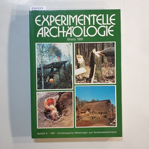 Fansa, Mamoun  Experimentelle Archäologie : Bilanz 1991 